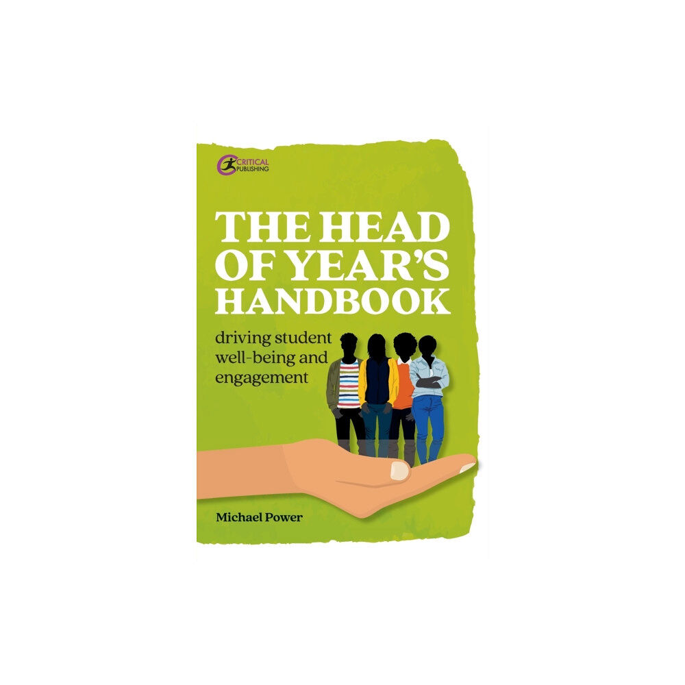 Critical Publishing Ltd The Head of Year's Handbook (häftad, eng)