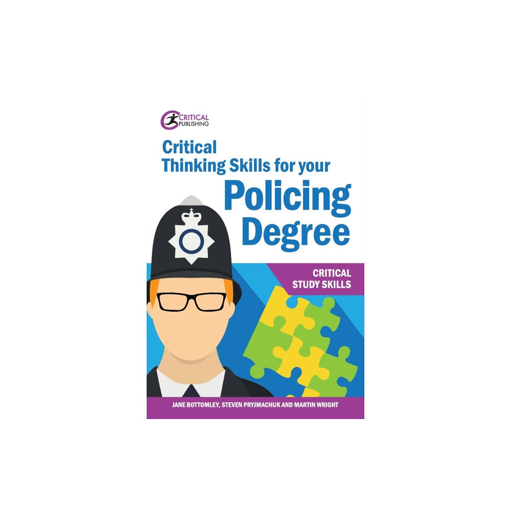 Critical Publishing Ltd Critical Thinking Skills for your Policing Degree (häftad, eng)