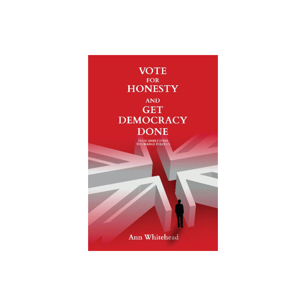 Claret Press Vote for Honesty and Get Democracy Done (häftad, eng)