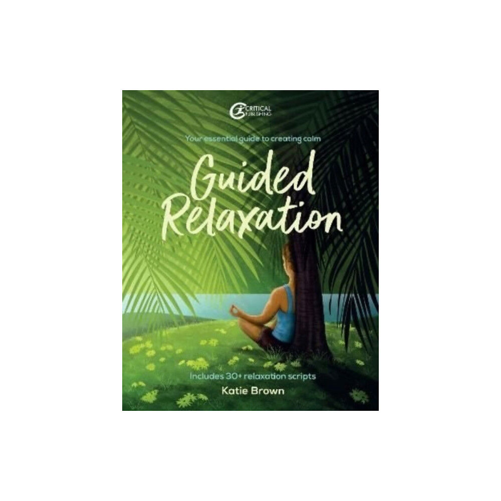 Critical Publishing Ltd Guided Relaxation (häftad, eng)