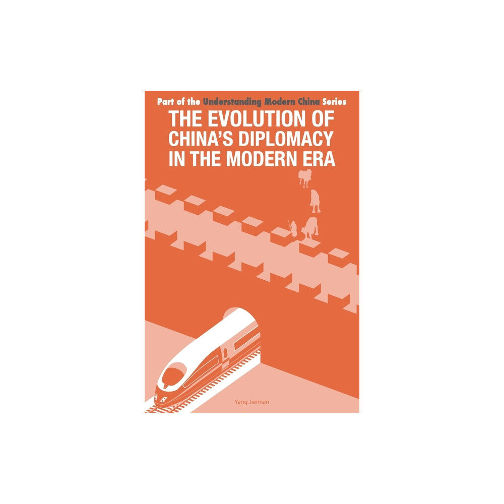 ACA Publishing Limited The Evolution of China's Diplomacy in the Modern Era (häftad, eng)