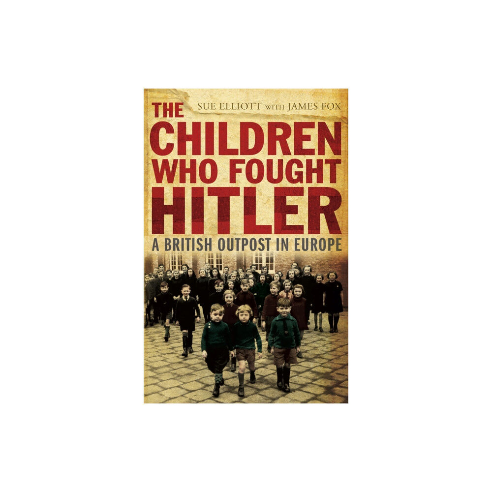 John Murray Press The Children who Fought Hitler (häftad, eng)