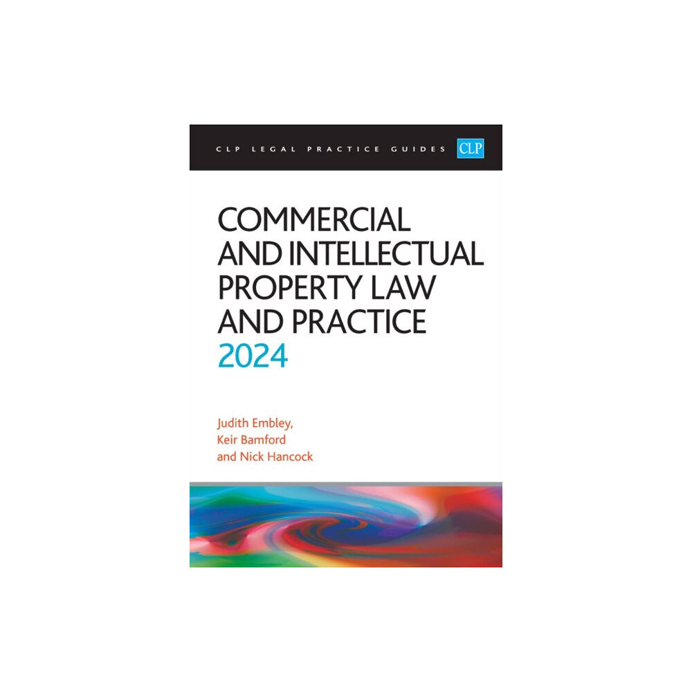 The University of Law Publishing Limited Commercial and Intellectual Property Law and Practice 2024 (häftad, eng)