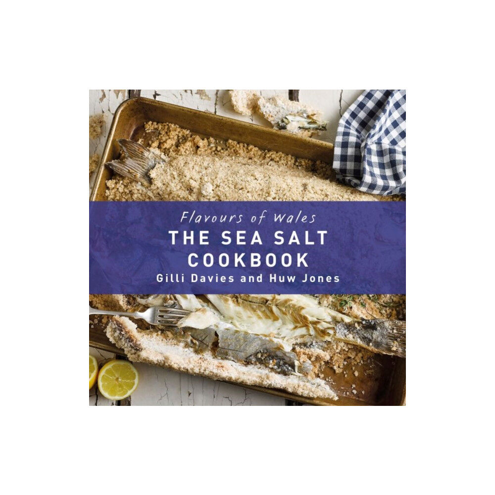 Graffeg Limited The Welsh Sea Salt Cook Book (inbunden, eng)