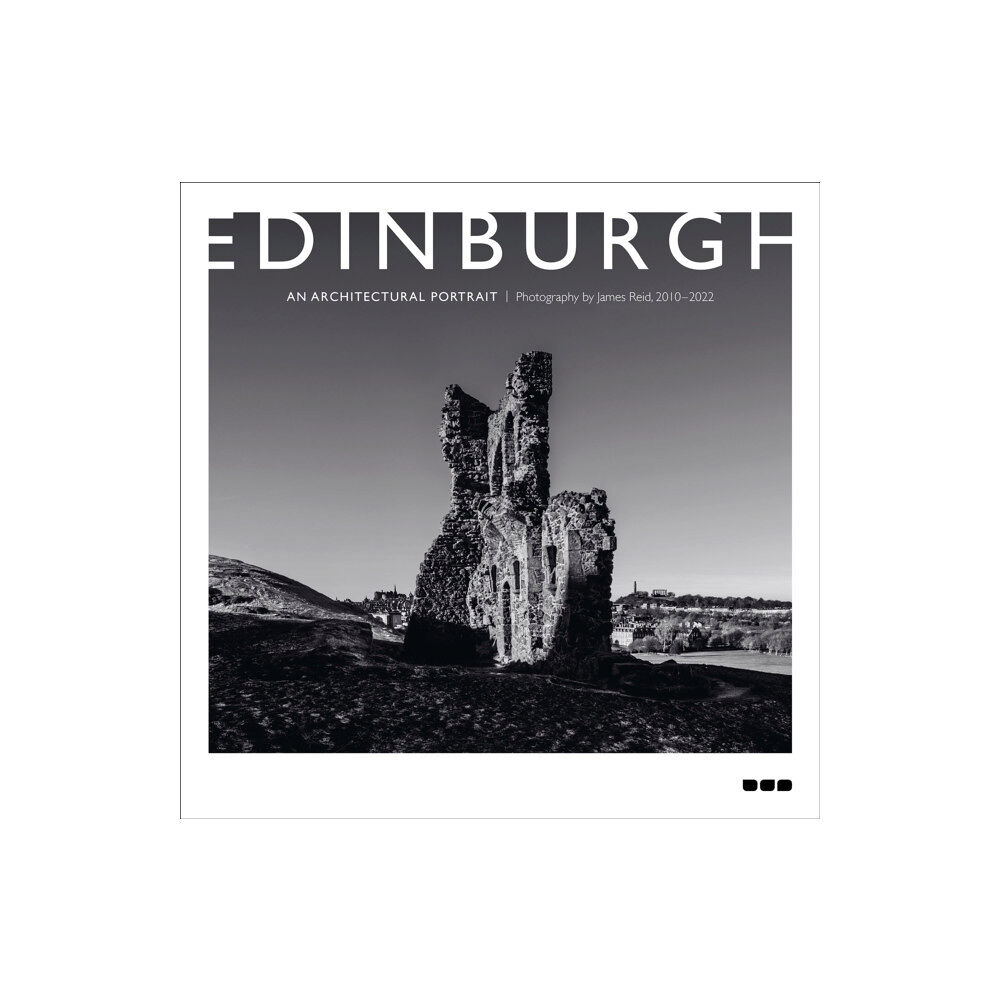 Black Dog Press Edinburgh: An Architectural Portrait (inbunden, eng)