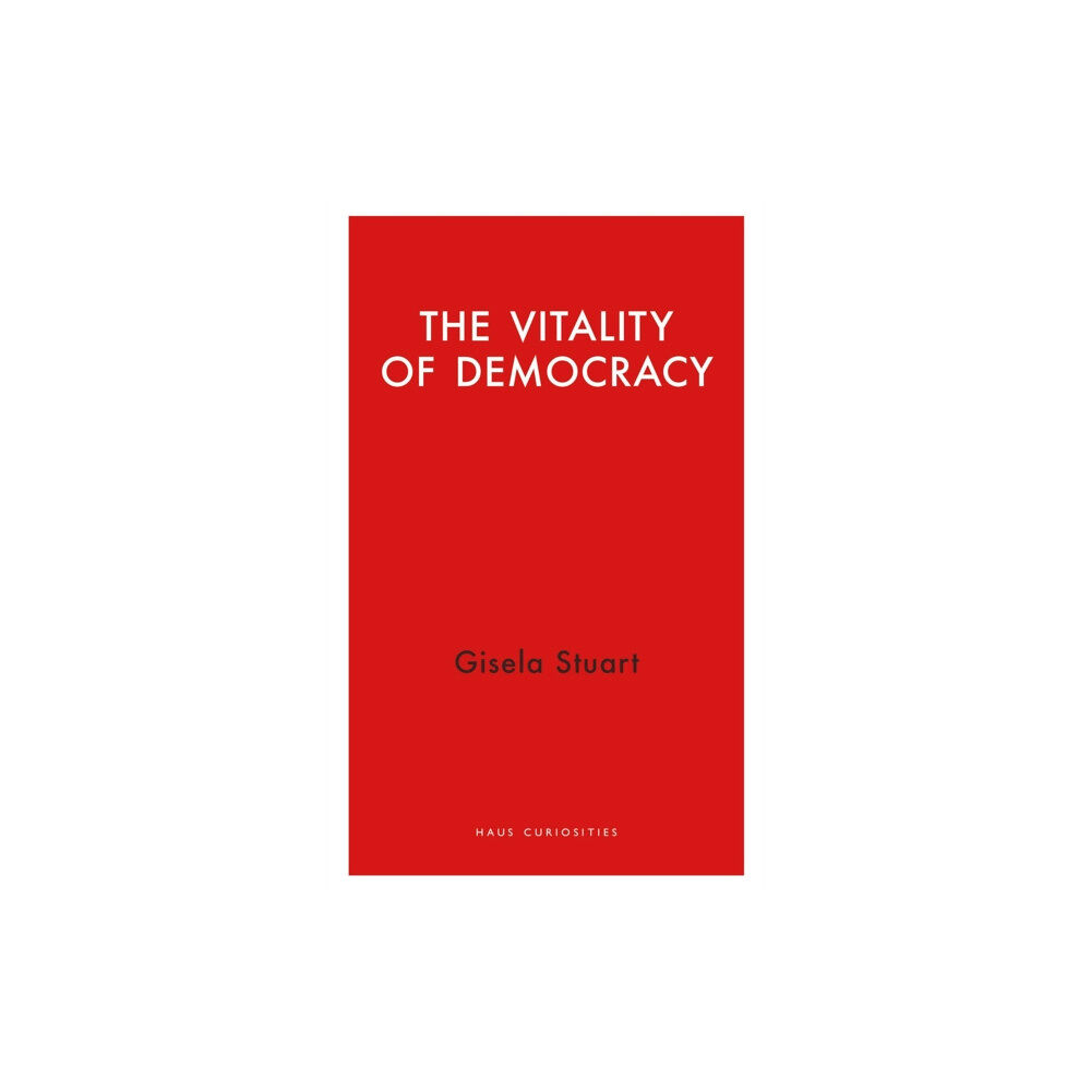 Haus Publishing The Vitality of Democracy (häftad, eng)