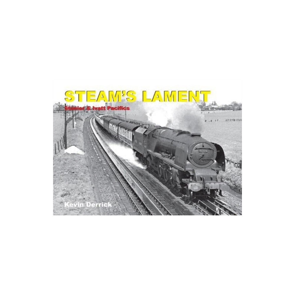 Strathwood Ltd STEAM'S LAMENT Stanier & Ivatt Pacifics (inbunden, eng)