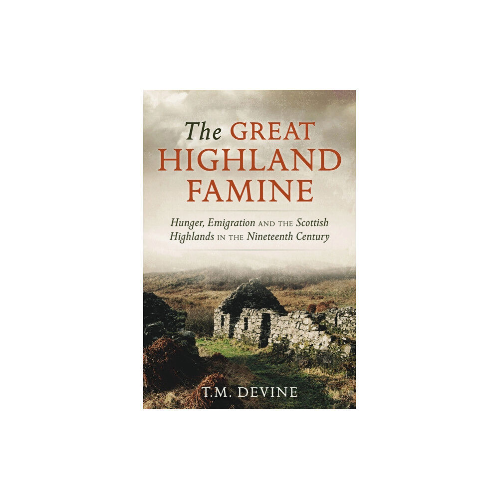 John Donald Publishers Ltd The Great Highland Famine (häftad, eng)