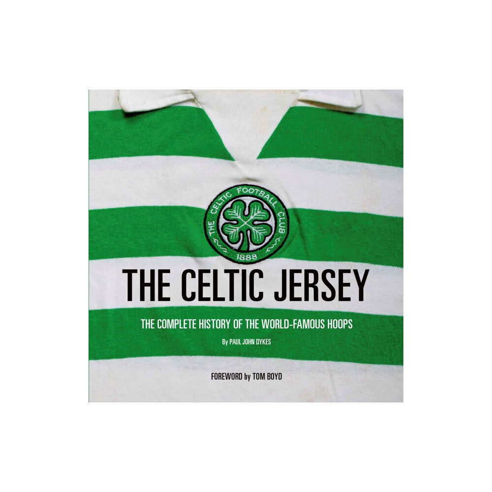 Vision Sports Publishing Ltd The Celtic Jersey (inbunden, eng)