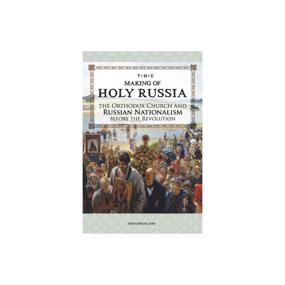 Holy Trinity Publications The Making of Holy Russia (häftad, eng)