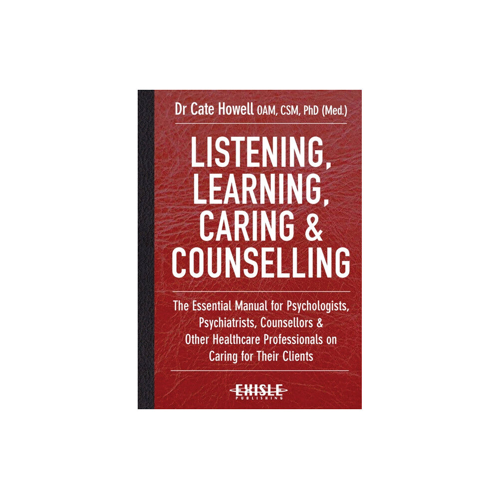 Exisle Publishing Listening, Learning, Caring & Counselling (inbunden, eng)