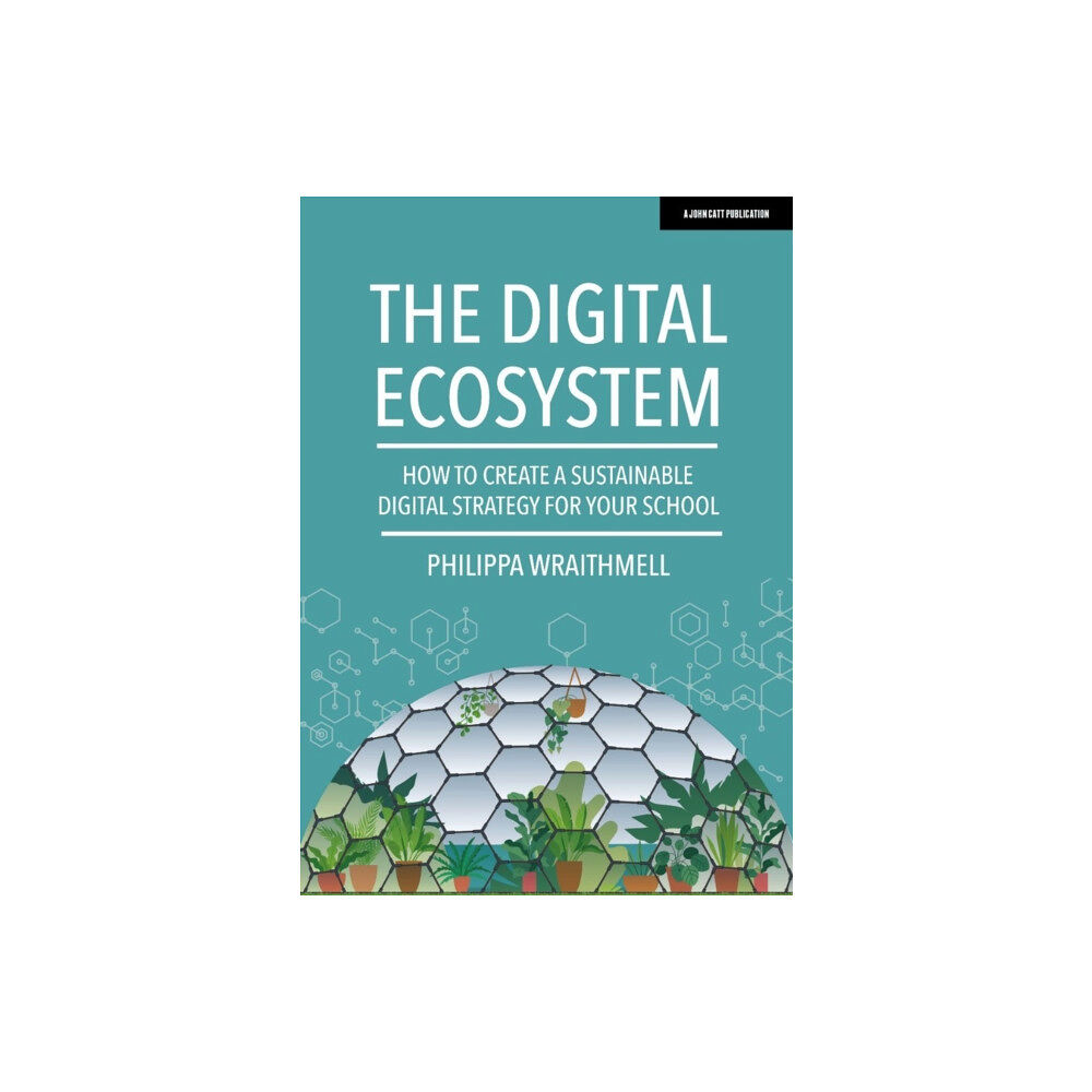 Hodder Education The Digital Ecosystem: How to create a sustainable digital strategy for your school (häftad, eng)