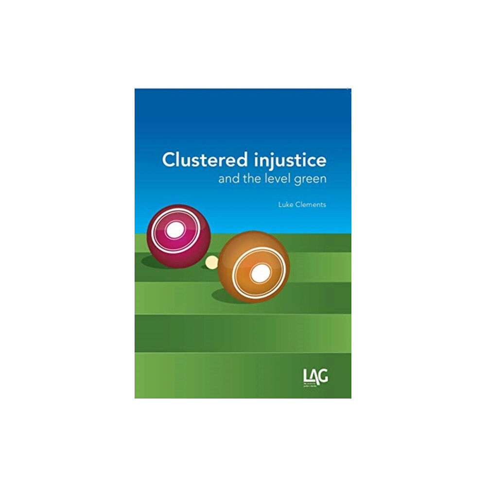 Legal Action Group Clustered Injustice and the Level Green (häftad, eng)