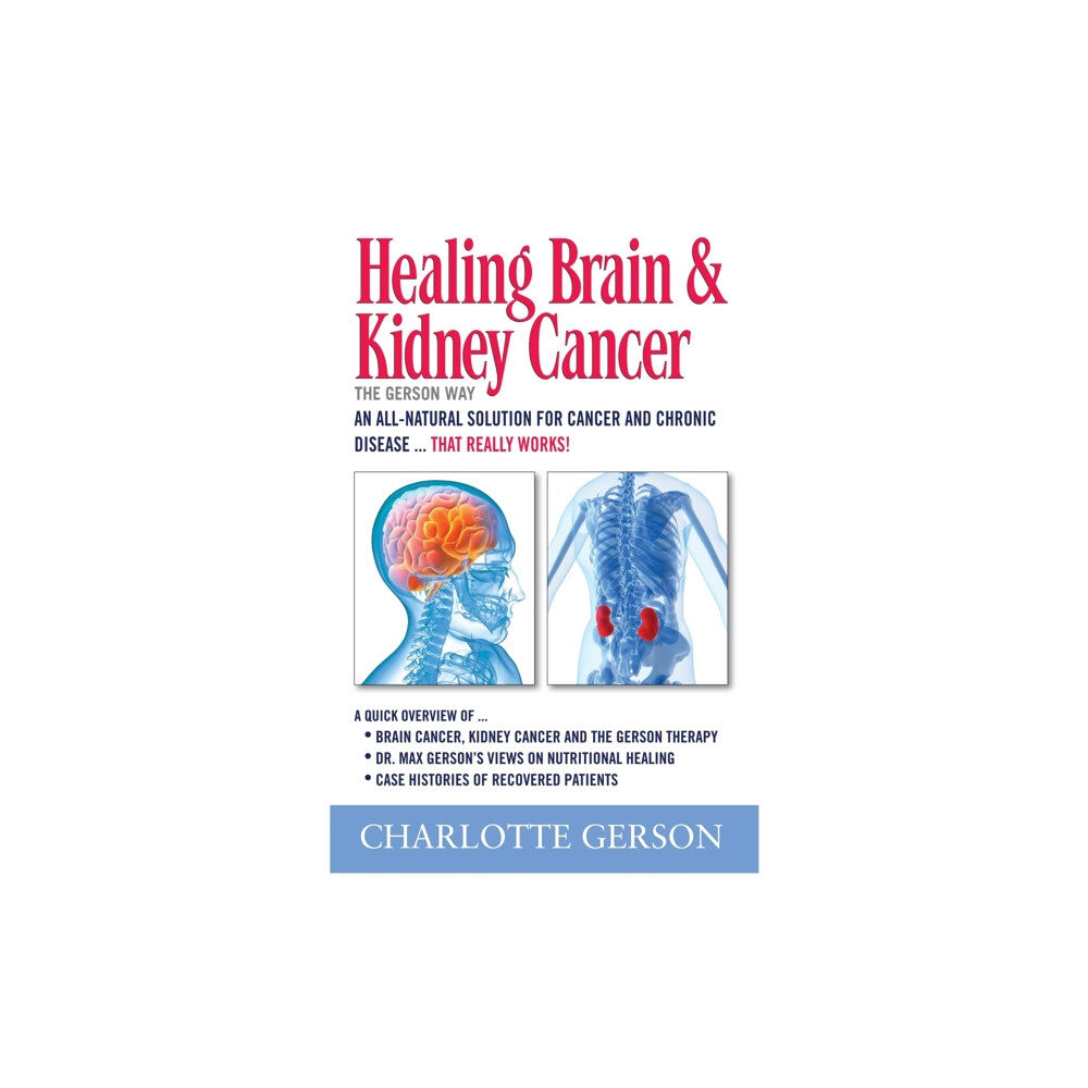 Gerson Good Healing Brain and Kidney Cancer - The Gerson Way (häftad, eng)