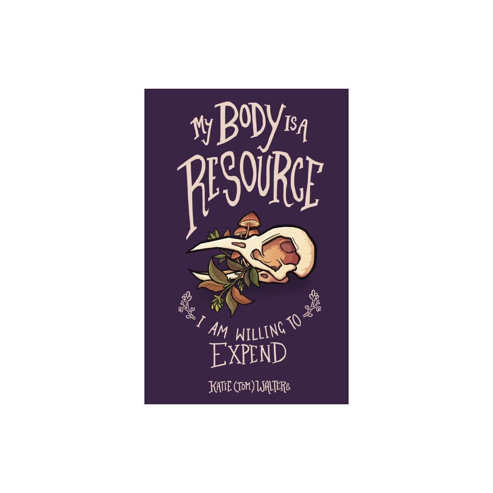 Burning Eye Books My Body is a Resource I Am Willing to Expend (häftad, eng)