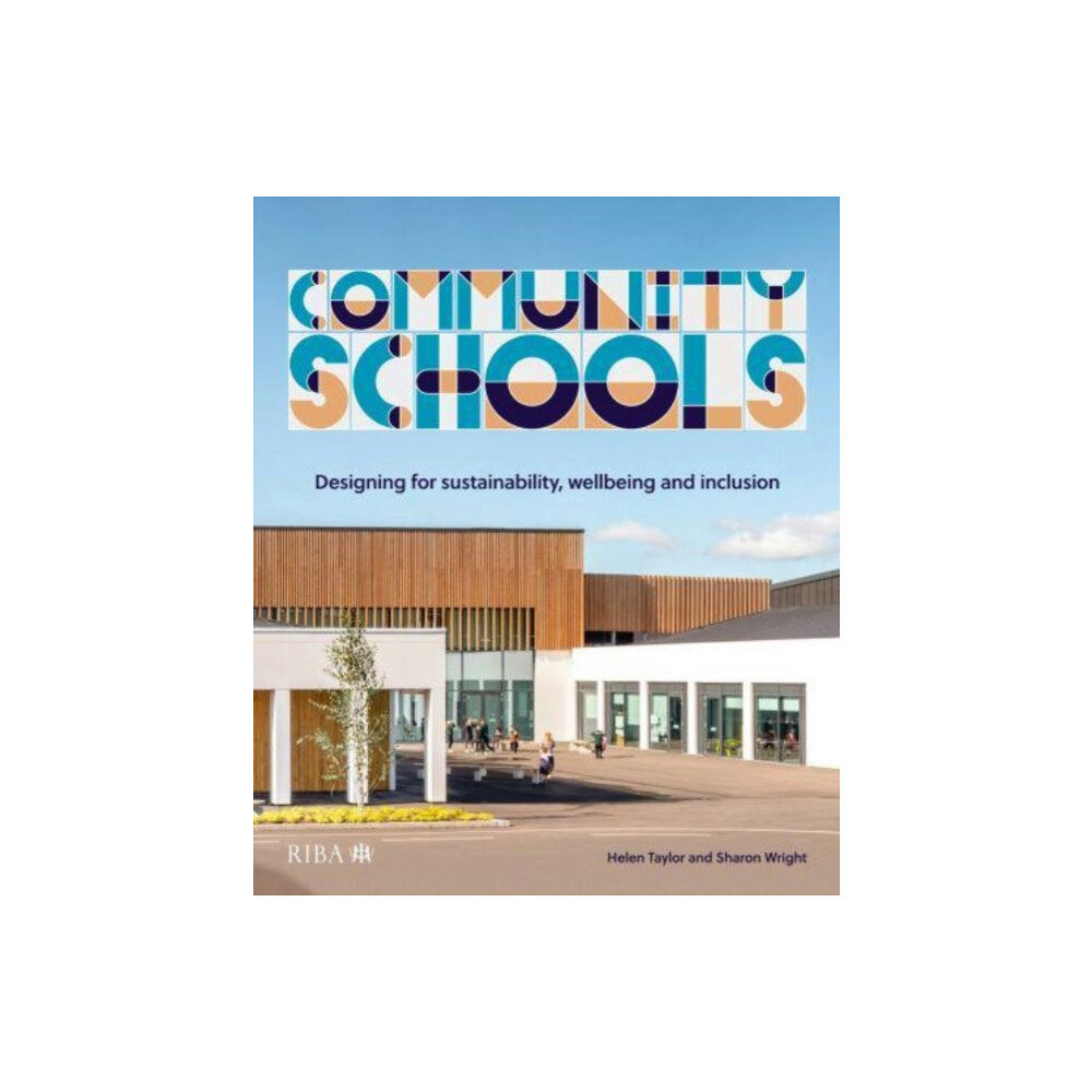 RIBA Publishing Community Schools (inbunden, eng)