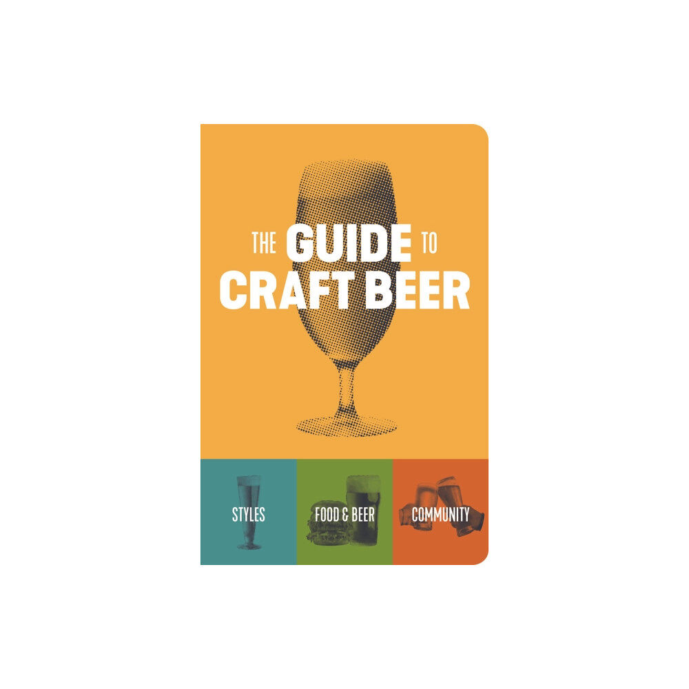 Brewers Publications The Guide to Craft Beer (häftad, eng)