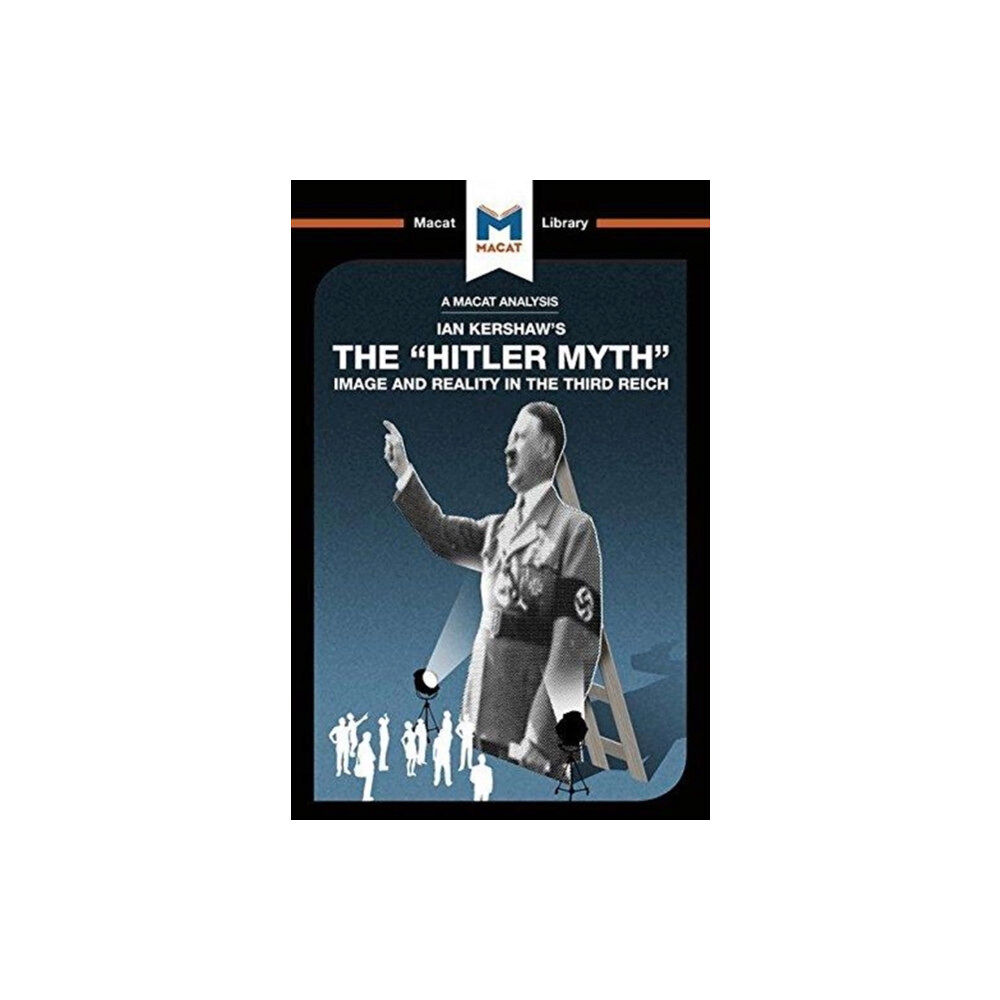 Macat International Limited An Analysis of Ian Kershaw's The "Hitler Myth" (inbunden, eng)