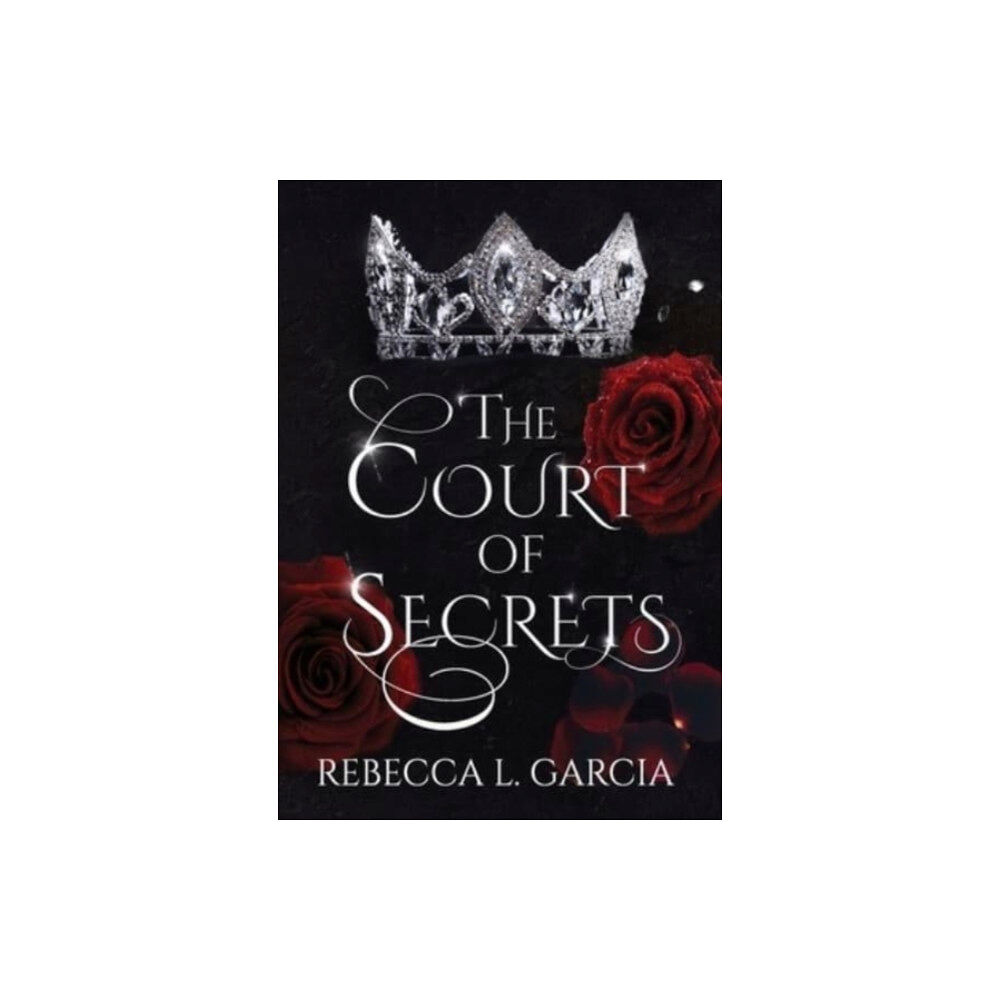 Rebecca L. Garcia The Court of Secrets (inbunden, eng)