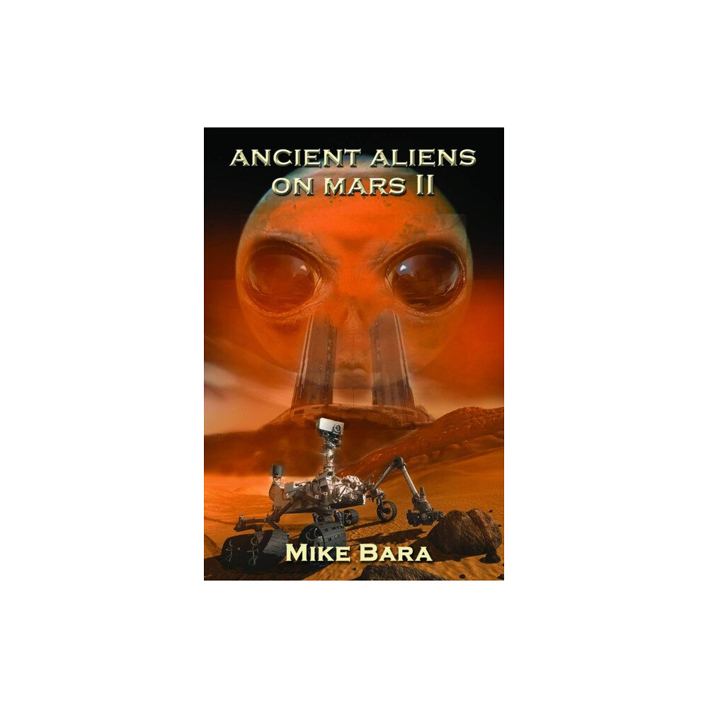 Adventures Unlimited Press Ancient Aliens on Mars II (häftad, eng)