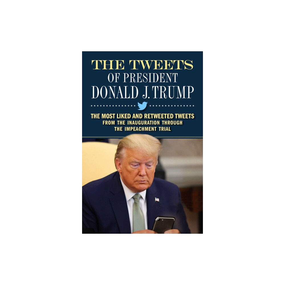 Forefront Books The Tweets of President Donald J. Trump (häftad, eng)