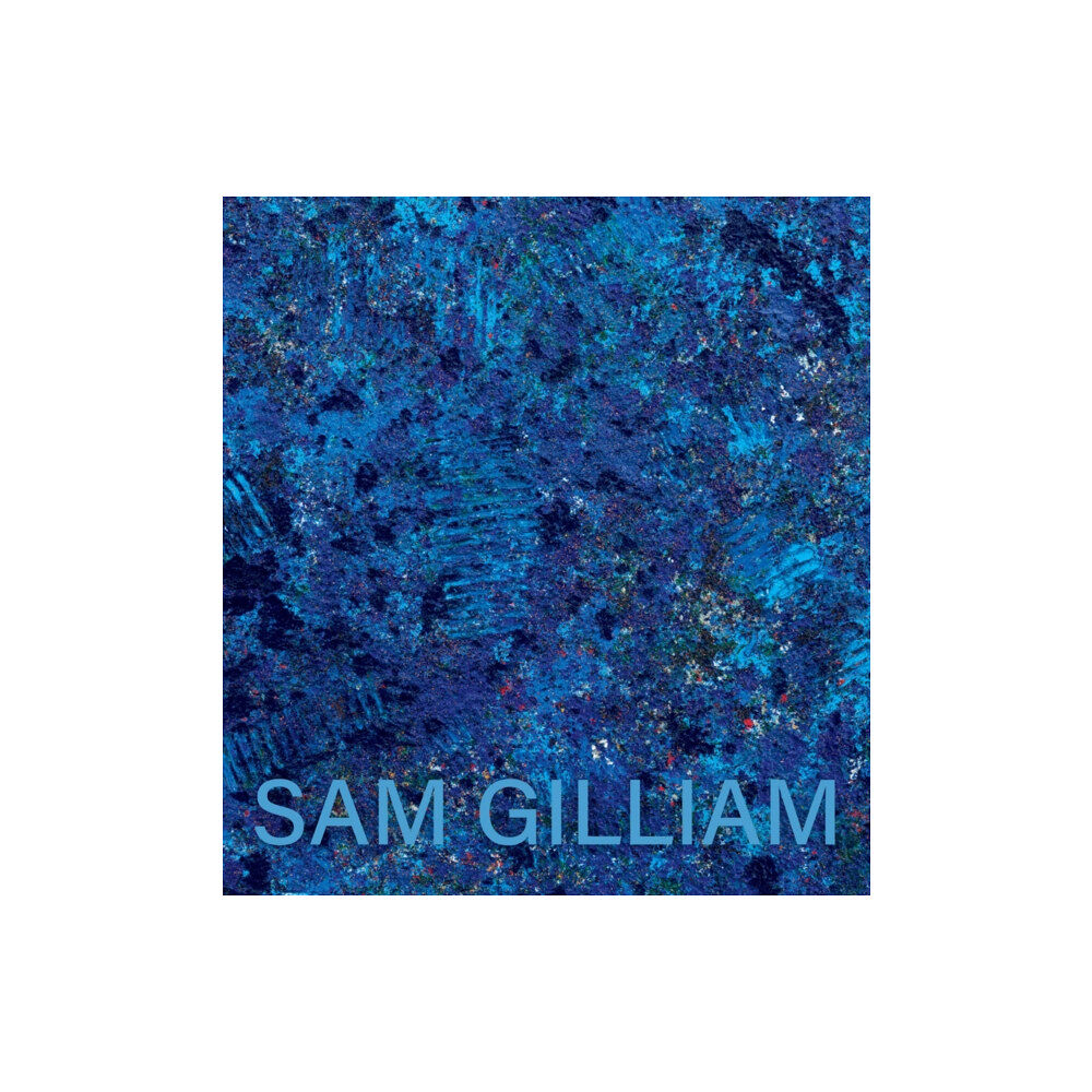 Pace Publishing Sam Gilliam: The Last Five Years (häftad, eng)