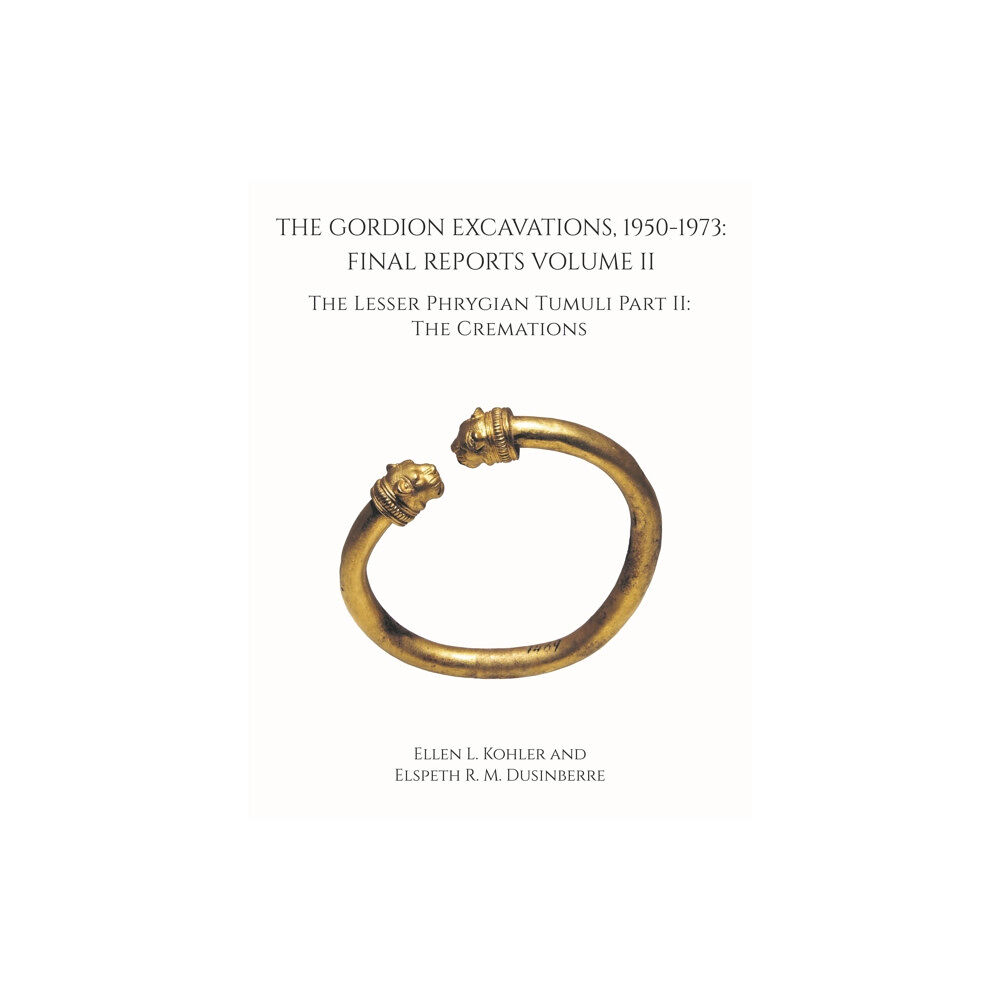 University Museum Publications The Gordion Excavations, 1950-1973 (inbunden, eng)