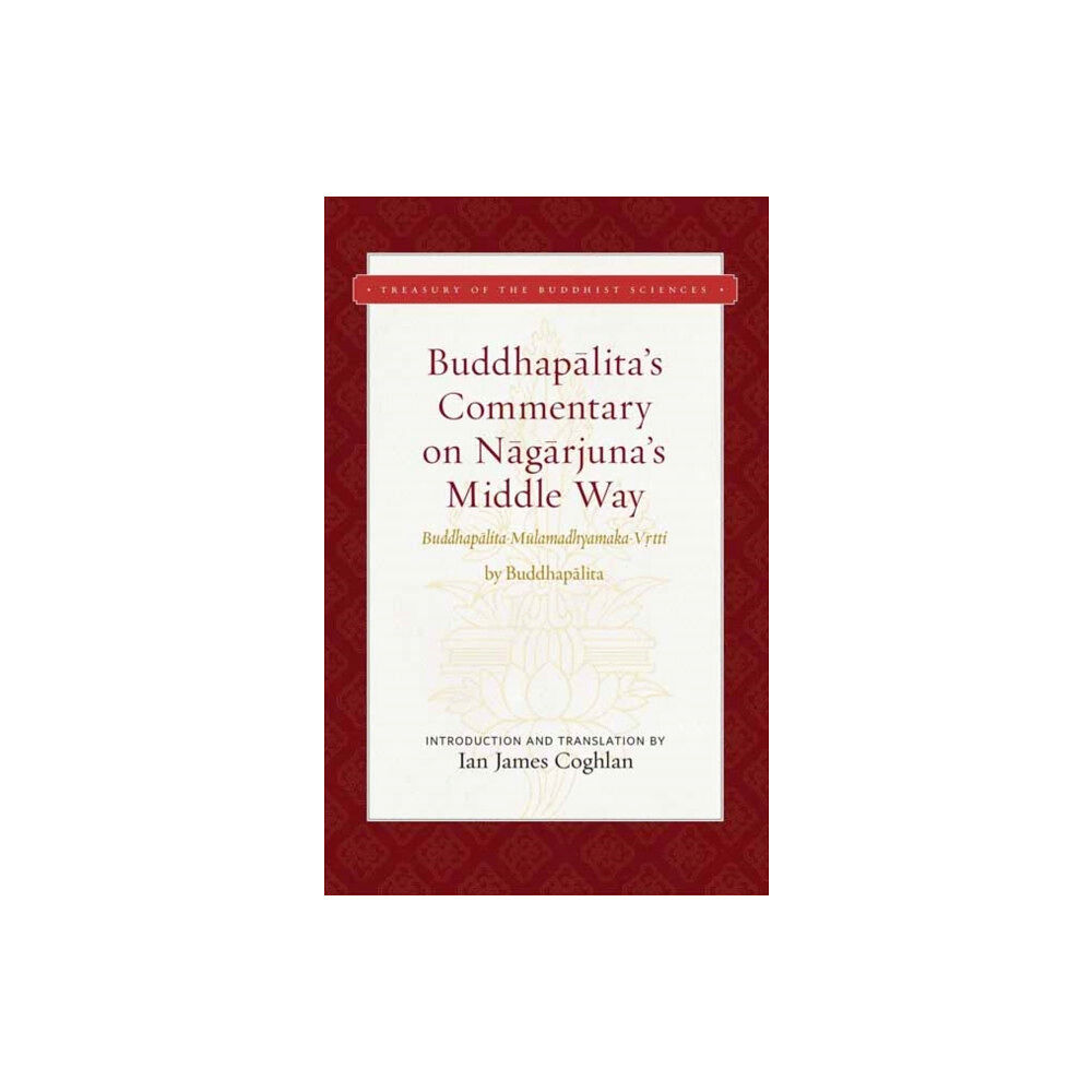 Wisdom publications,u.s. Buddhapalita's Commentary on Nagarjuna's Middle Way (inbunden, eng)