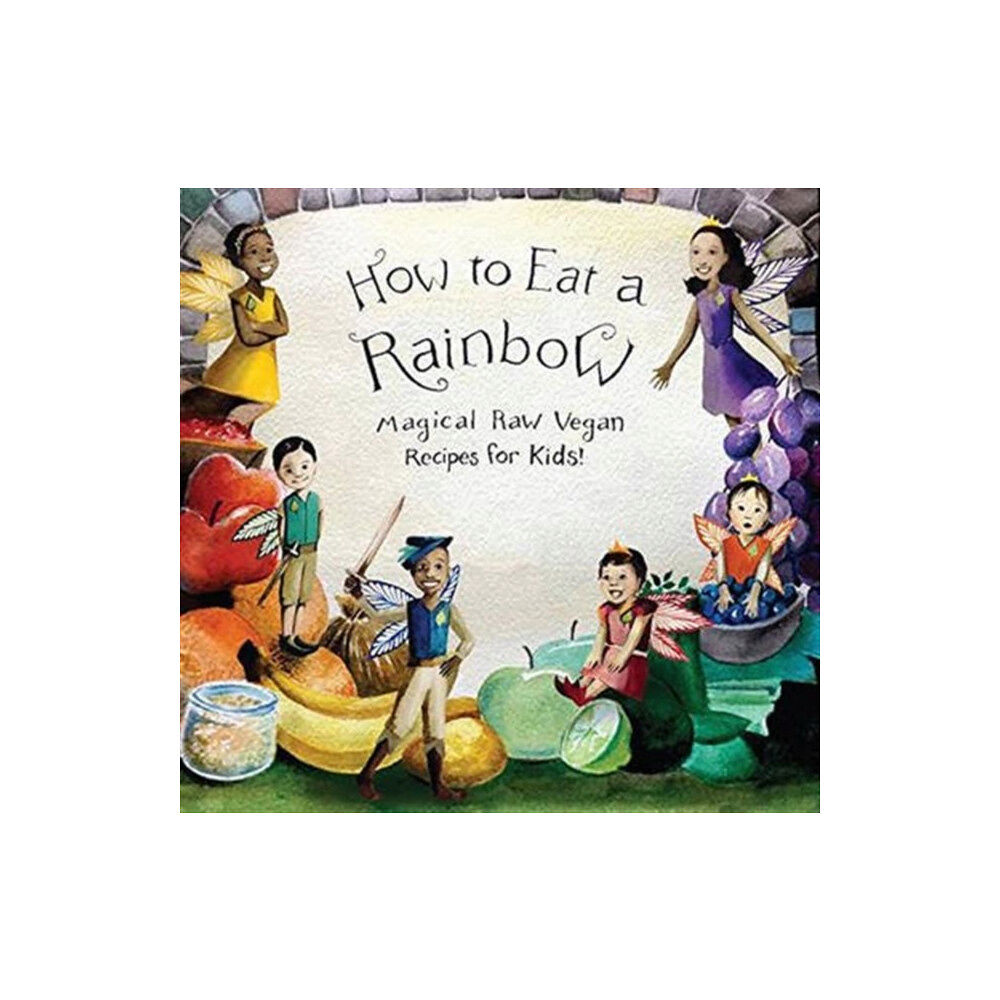 Vegan Publishers How to Eat a Rainbow (häftad, eng)