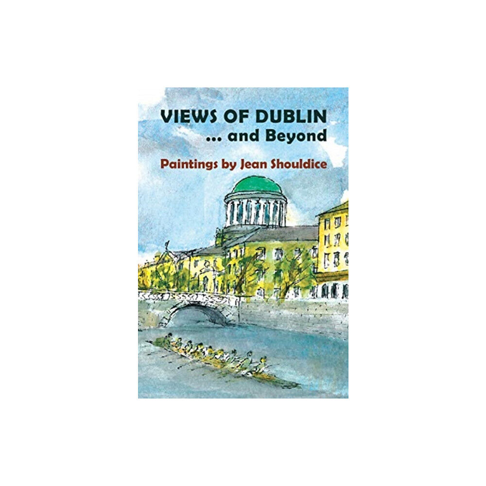 The Liffey Press Views of Dublin ... and Beyond (häftad, eng)