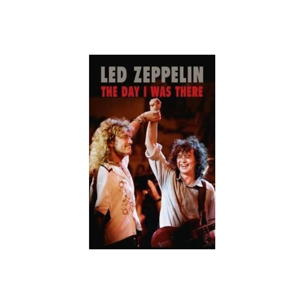 This Day in Music Books Led Zeppelin - The Day I Was There (häftad, eng)