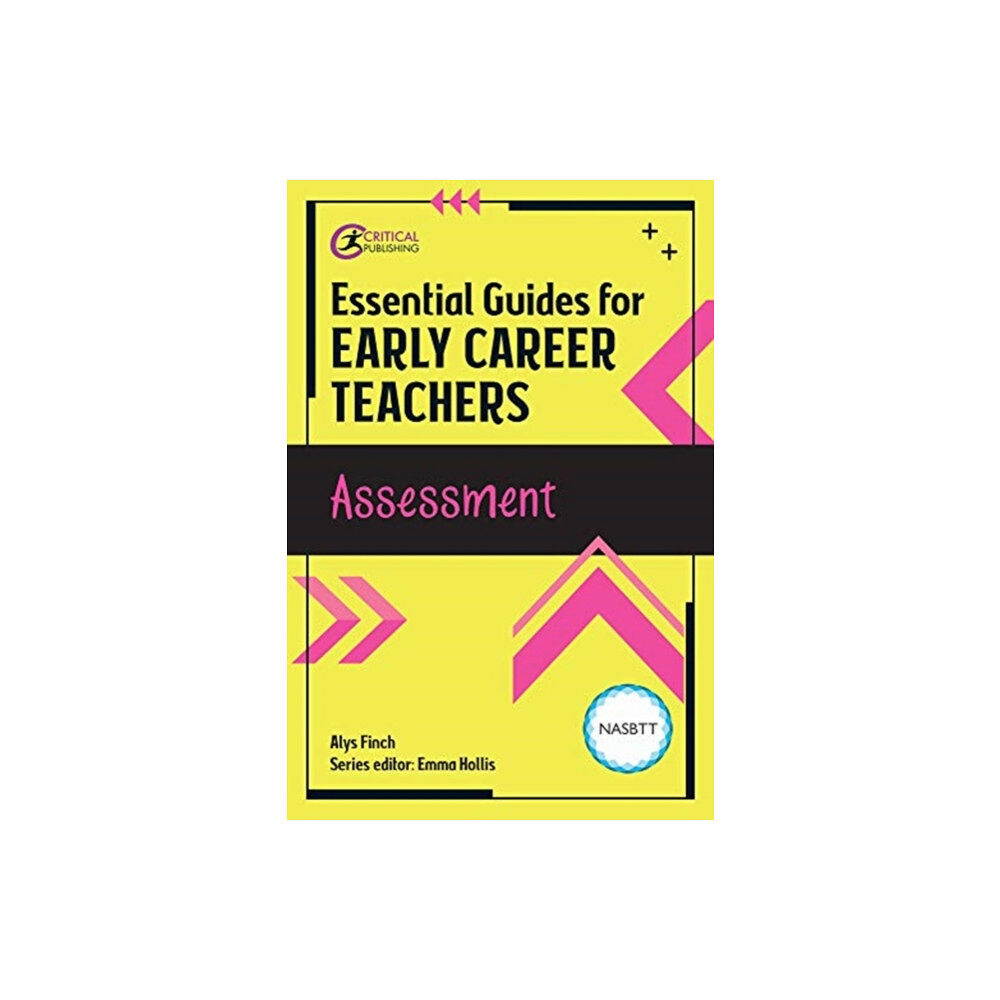 Critical Publishing Ltd Essential Guides for Early Career Teachers: Assessment (häftad, eng)