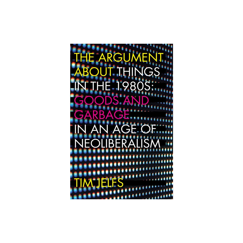 West Virginia University Press The Argument about Things in the 1980s (häftad, eng)