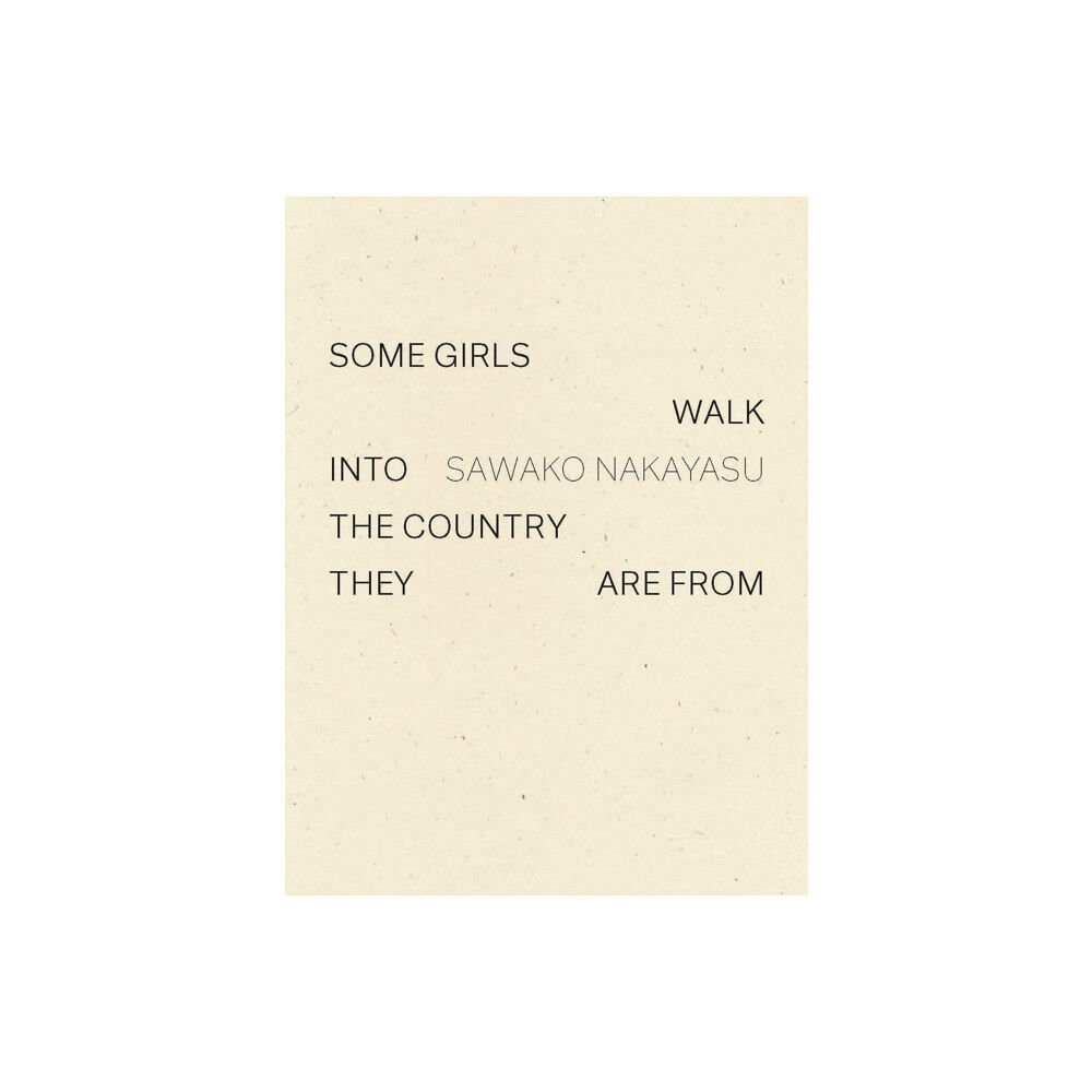 Wave Books Some Girls Walk into the Country They Are From (häftad, eng)