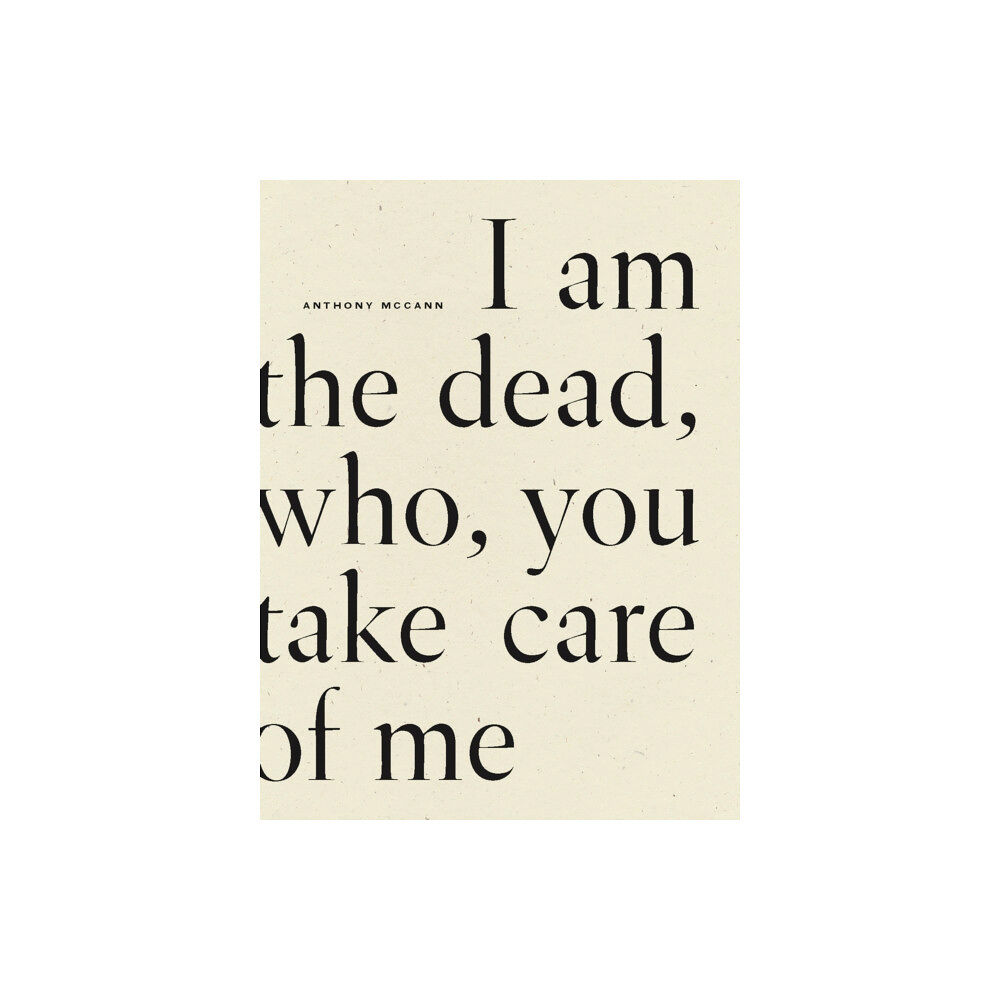 Wave Books I Am The Dead, Who, You Take Care of Me (häftad, eng)