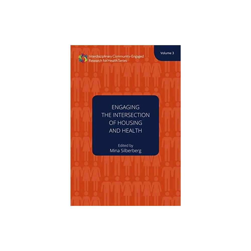 University of Cincinnati Press Engaging the Intersection of Housing and Health Volume 3 (inbunden, eng)