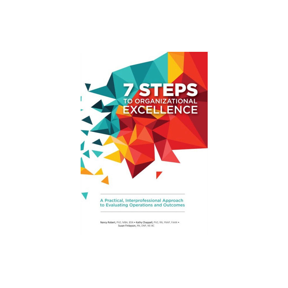 American Nurses Association, Nursing Knowledge Cen 7 Steps to Organizational Excellence (häftad, eng)