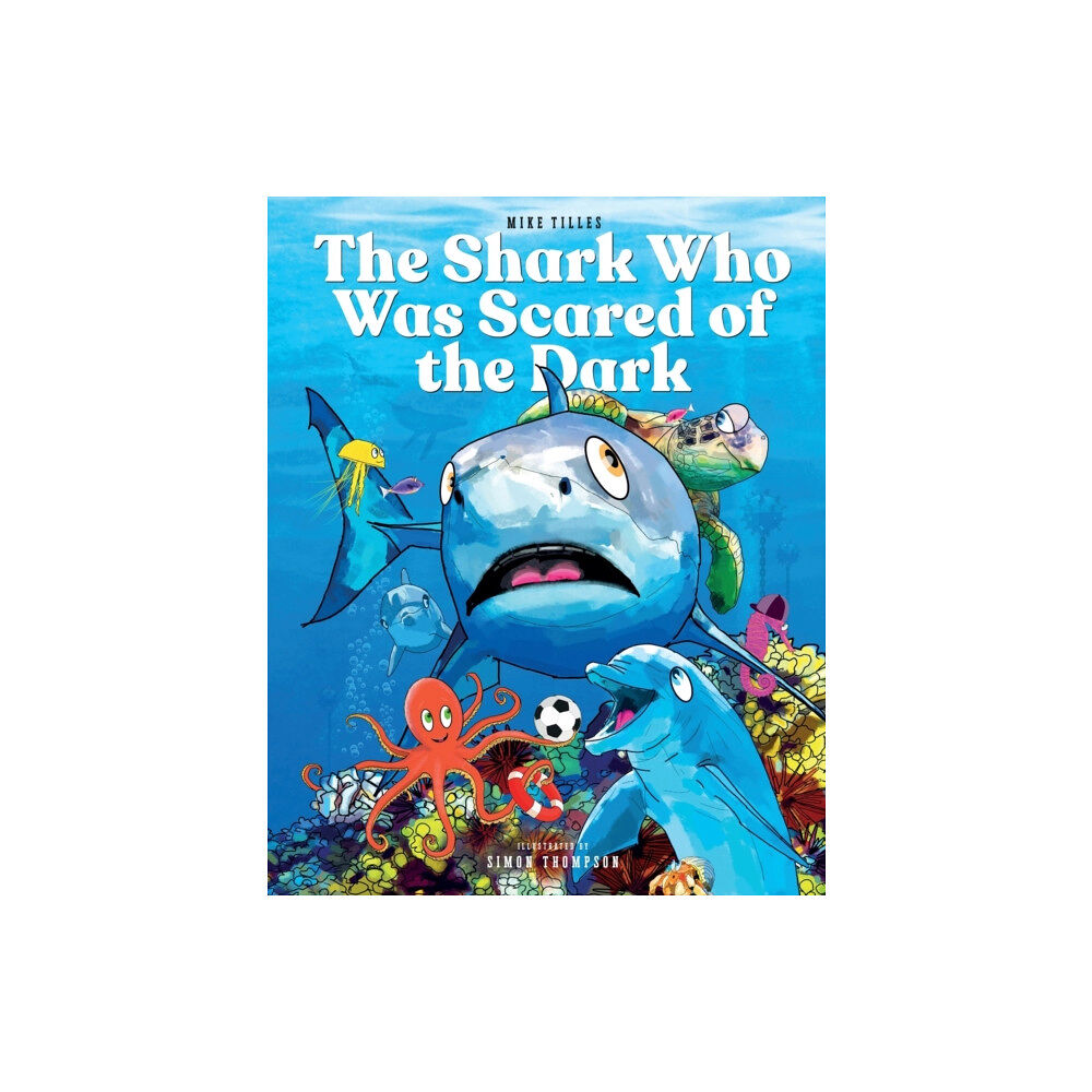 New Haven Publishing Ltd The Shark Who Was Scared of the Dark (häftad, eng)