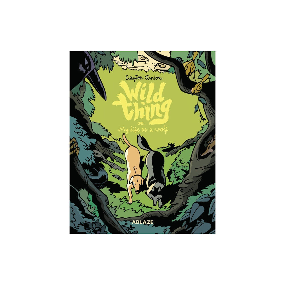 Ablaze, LLC Wild Thing Or: My Life As A Wolf (inbunden, eng)