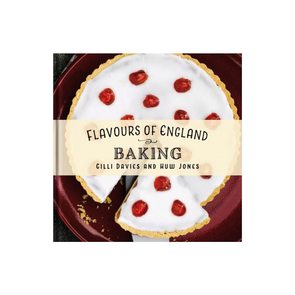 Graffeg Limited Flavours of England: Baking (inbunden, eng)