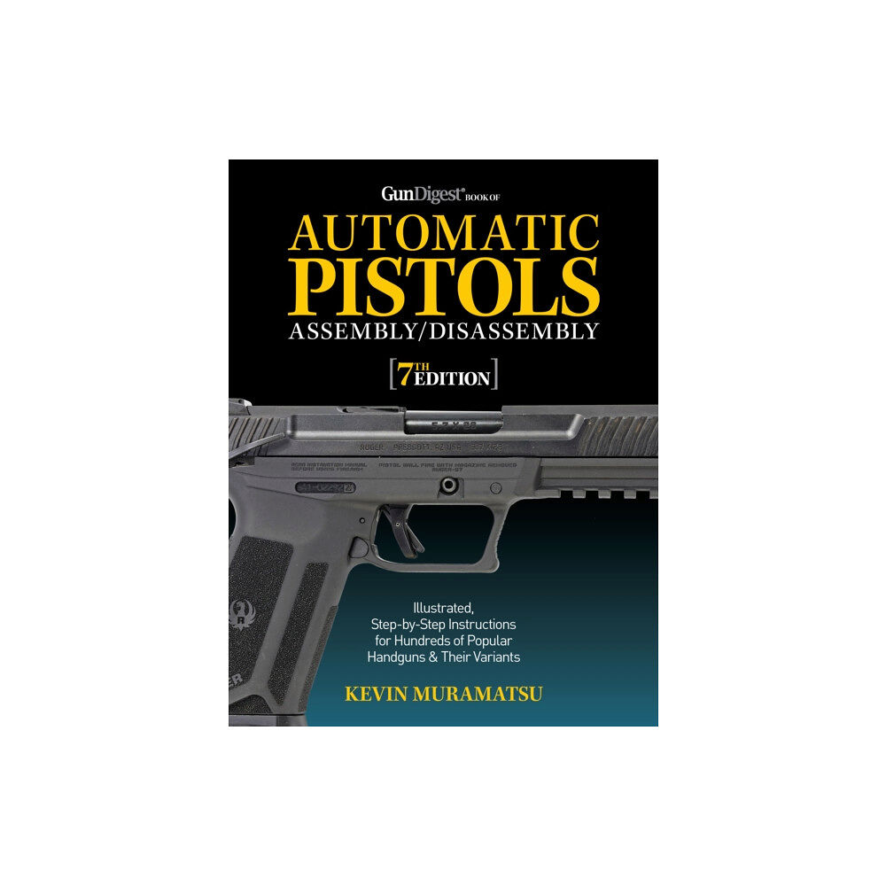 Krause Publications Gun Digest Book of Automatic Pistols Assembly/Disassembly, 7th Edition (häftad, eng)