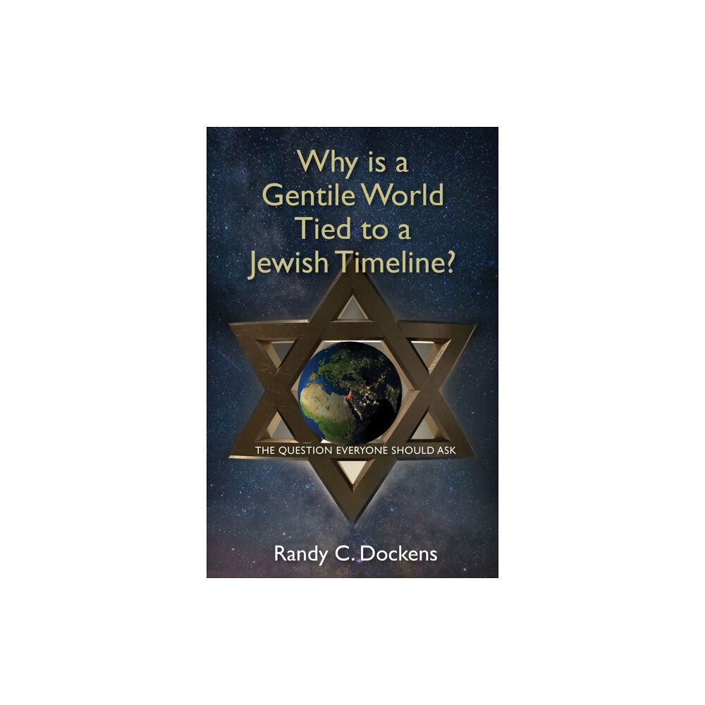 Carpenter's Son Publishing Why Is a Gentile World Tied to a Jewish Timeline? (häftad, eng)