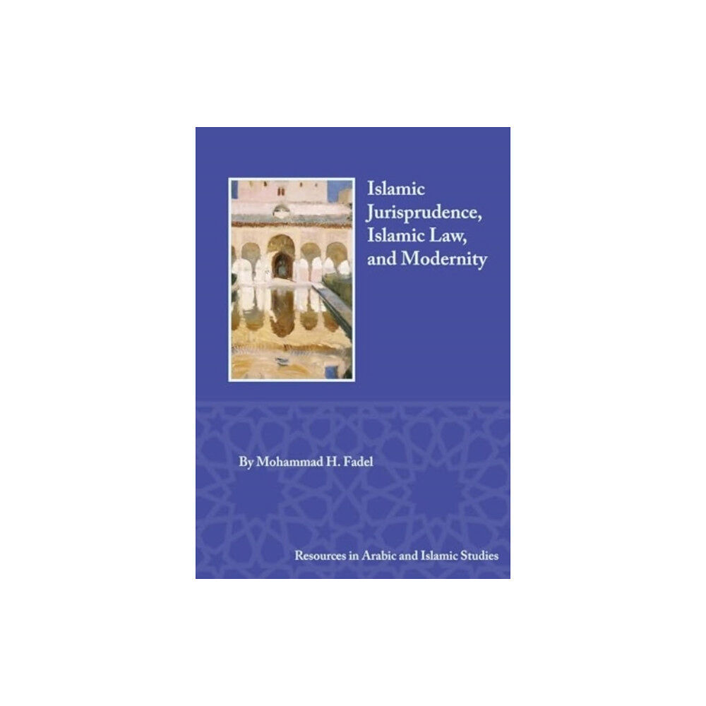 Lockwood Press Islamic Jurisprudence, Islamic Law, and Modernity (inbunden, eng)