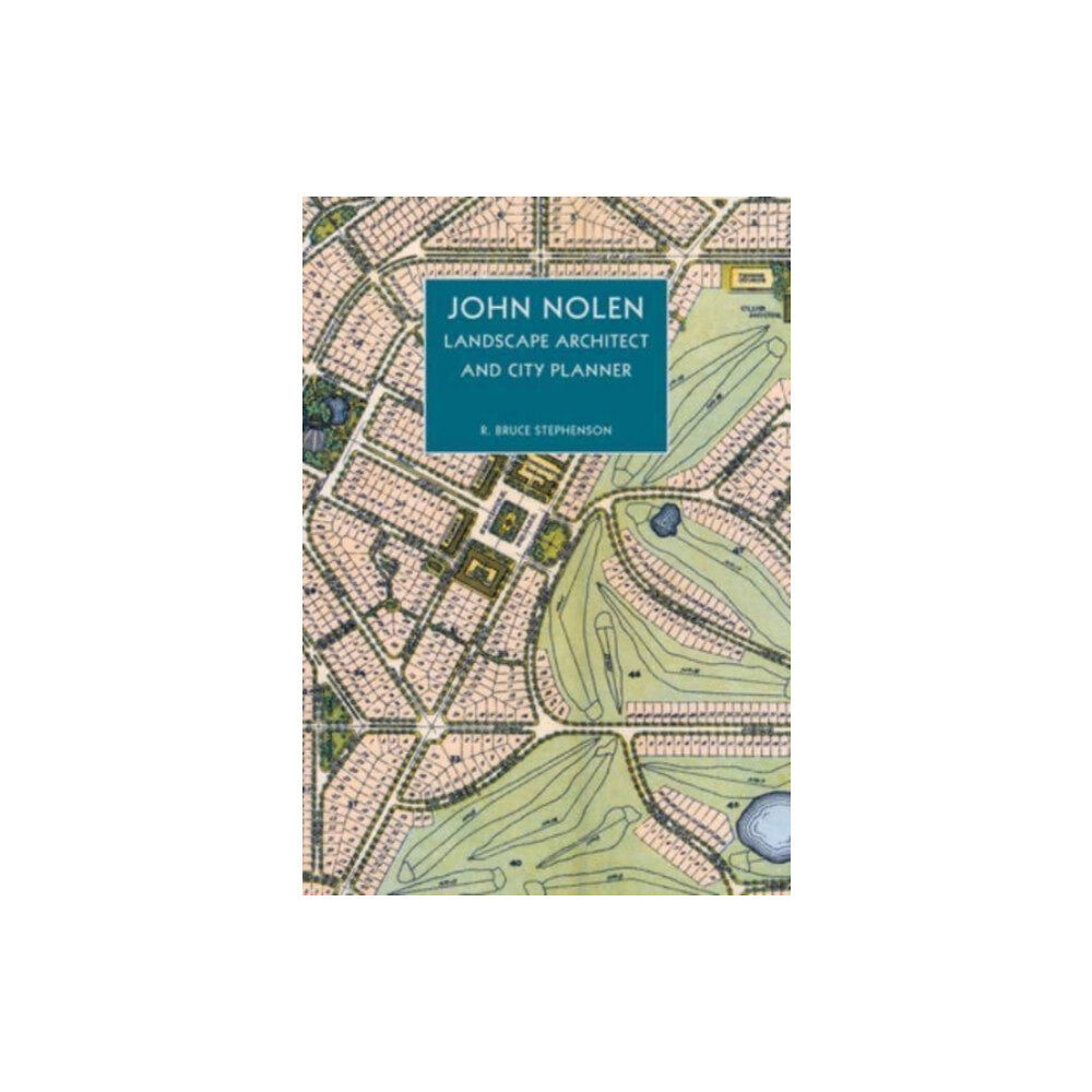 Library of American Landscape History John Nolen, Landscape Architect and City Planner (häftad, eng)