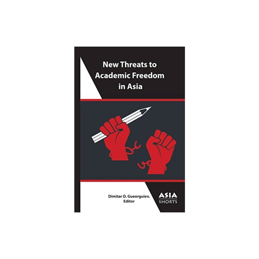 Association for Asian Studies New Threats to Academic Freedom in Asia (häftad, eng)