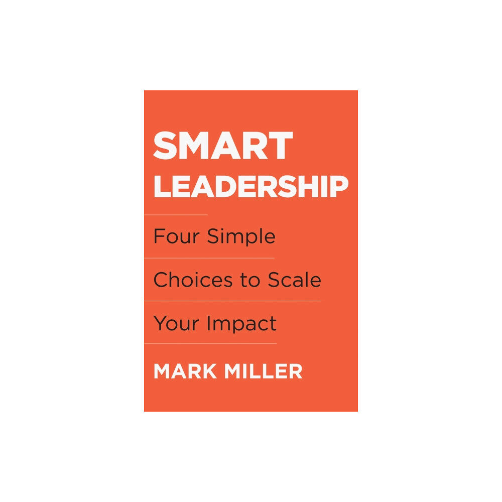 BenBella Books Smart Leadership (inbunden, eng)