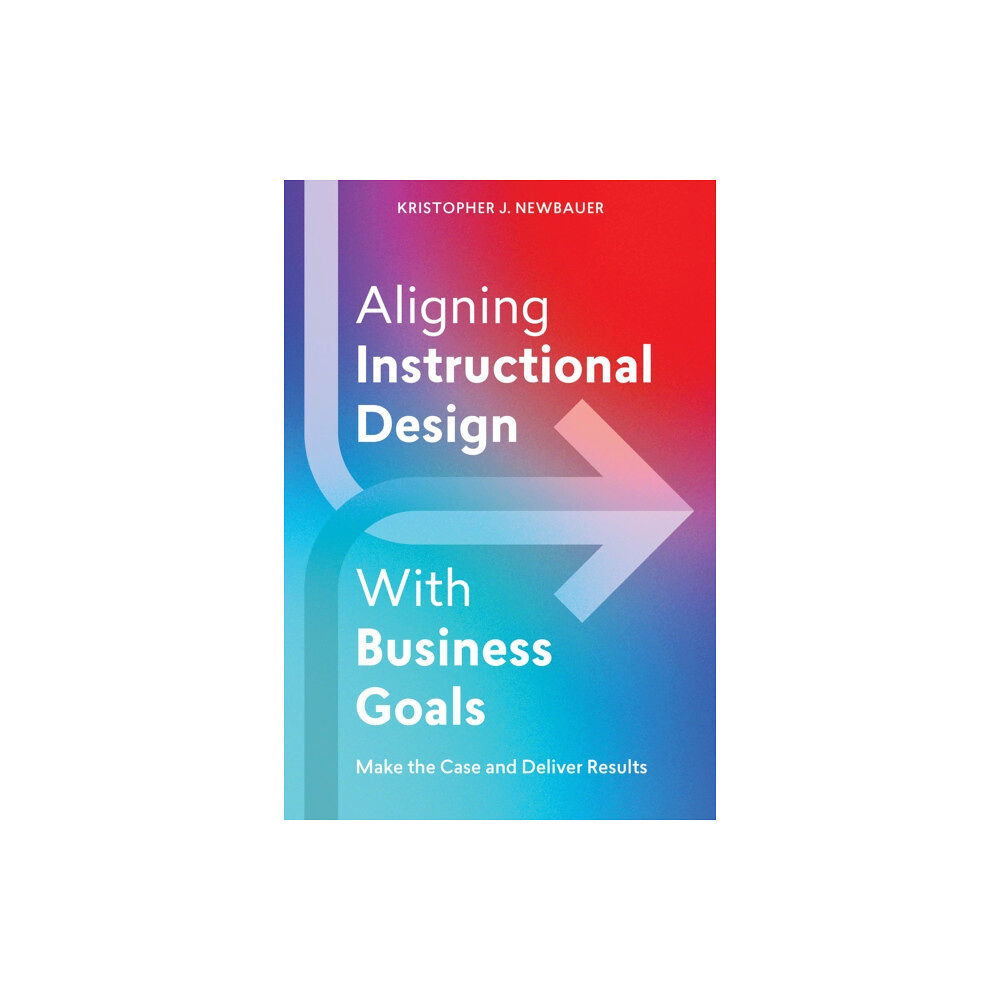 American Society for Training & Development Aligning Instructional Design With Business Results (häftad, eng)