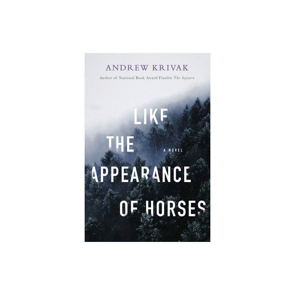 Bellevue Literary Press Like the Appearance of Horses (inbunden, eng)