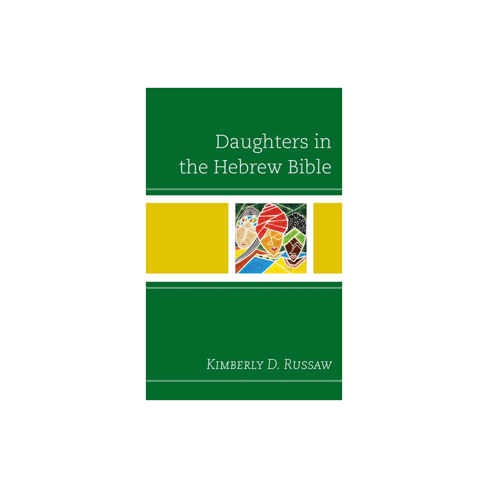 Rowman & littlefield Daughters in the Hebrew Bible (inbunden, eng)