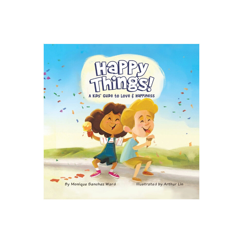 Puppy Dogs & Ice Cream Happy Things! A Kids' Guide to Love & Happiness (häftad, eng)